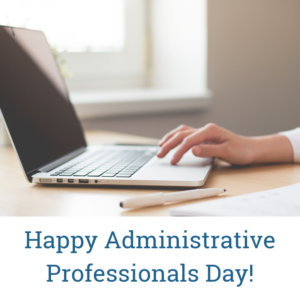 Happy Administrative Professionals Day!