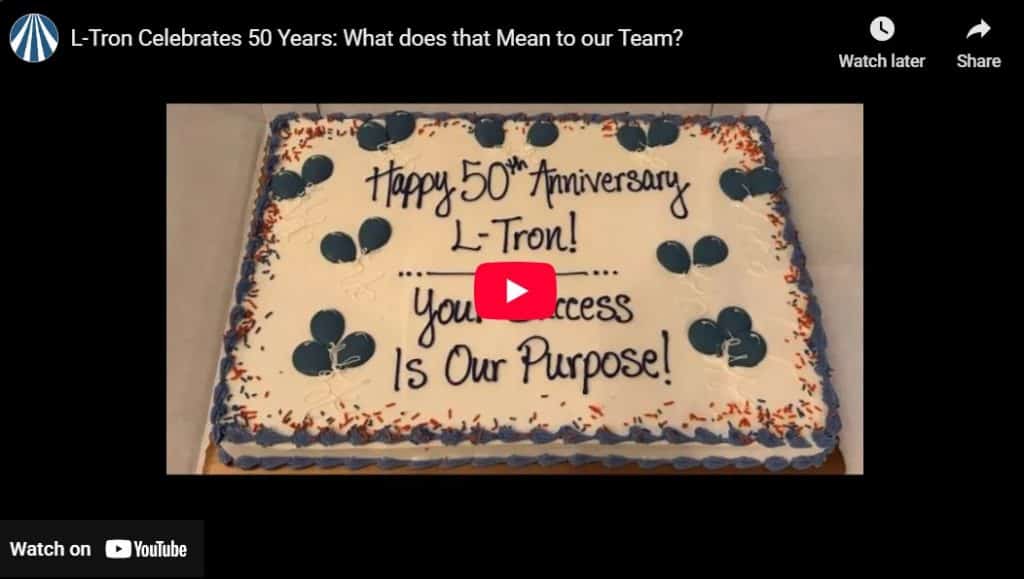 L-Tron Celebrates 50 years: what does that mean to our team video