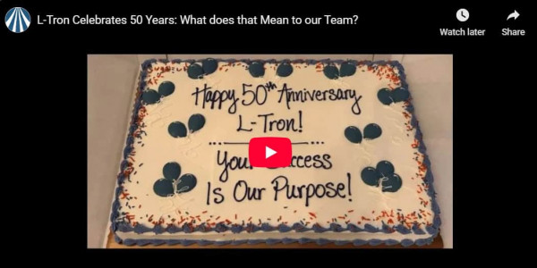 L-Tron Celebrates 50 years: what does that mean to our team video